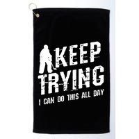 Keep Trying I Can Do This All Day For A Goalie Ice Hockey Meaningful Gift Golf Towel