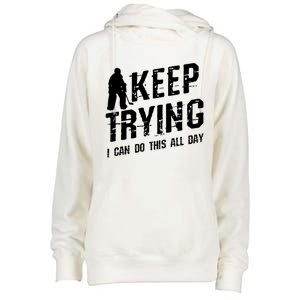 Keep Trying I Can Do This All Day For A Goalie Ice Hockey Meaningful Gift Womens Funnel Neck Pullover Hood