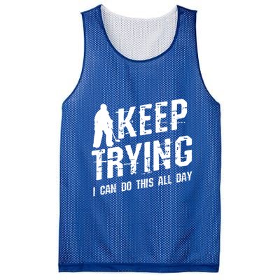 Keep Trying I Can Do This All Day For A Goalie Ice Hockey Meaningful Gift Mesh Reversible Basketball Jersey Tank