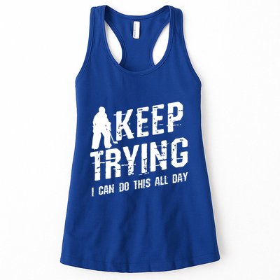 Keep Trying I Can Do This All Day For A Goalie Ice Hockey Meaningful Gift Womens Tank Top