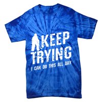 Keep Trying I Can Do This All Day For A Goalie Ice Hockey Meaningful Gift Tie-Dye T-Shirt