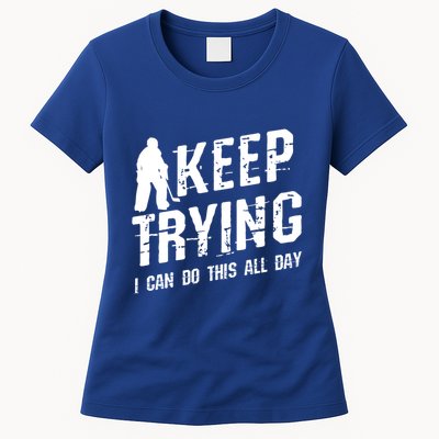 Keep Trying I Can Do This All Day For A Goalie Ice Hockey Meaningful Gift Womens T-Shirt