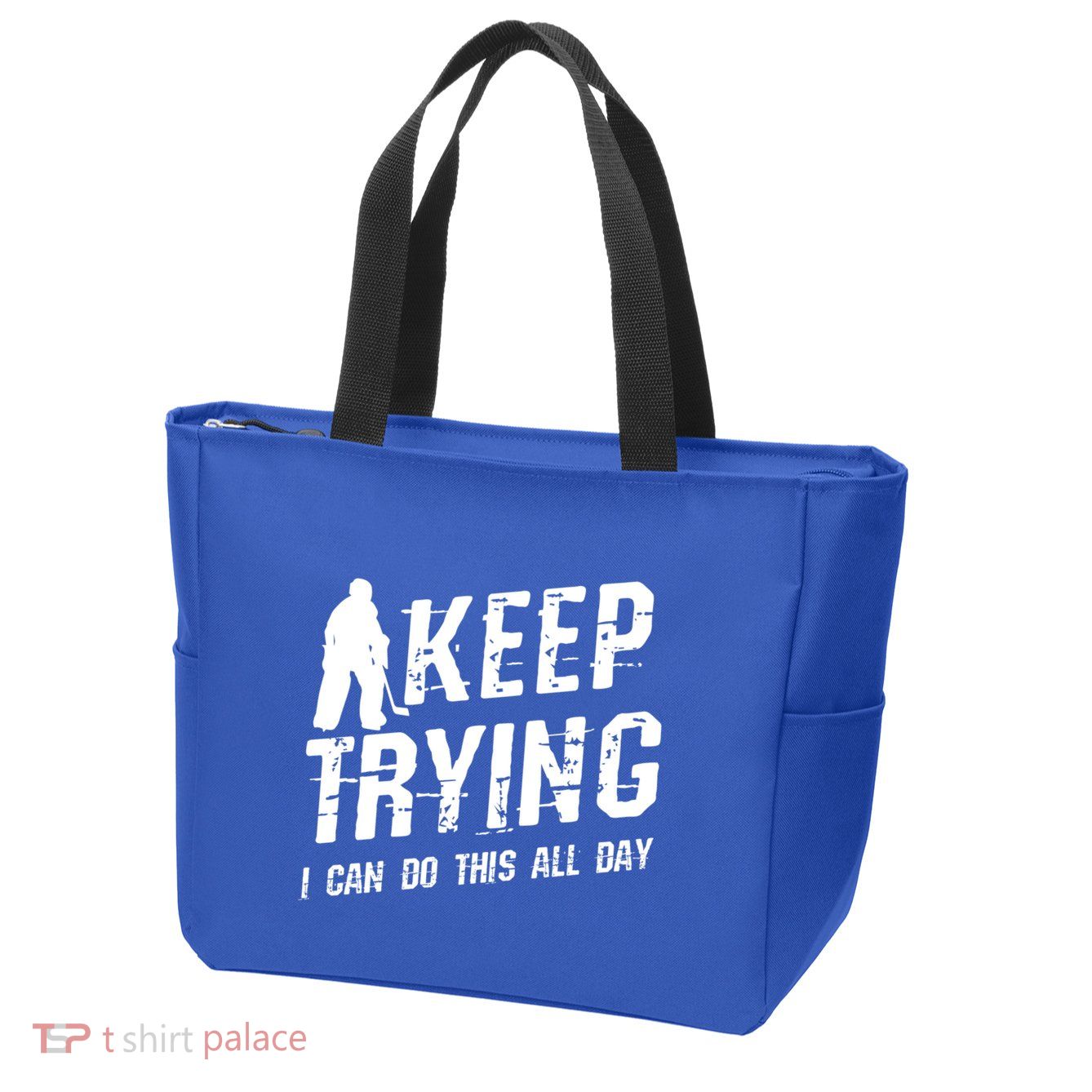 Keep Trying I Can Do This All Day For A Goalie Ice Hockey Meaningful Gift Zip Tote Bag