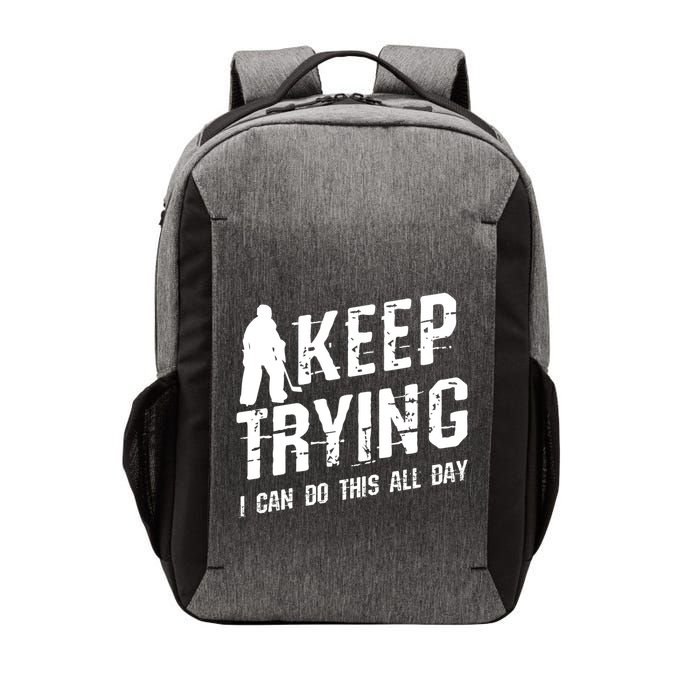 Keep Trying I Can Do This All Day For A Goalie Ice Hockey Meaningful Gift Vector Backpack
