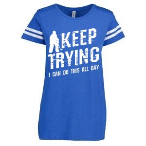 Keep Trying I Can Do This All Day For A Goalie Ice Hockey Meaningful Gift Enza Ladies Jersey Football T-Shirt