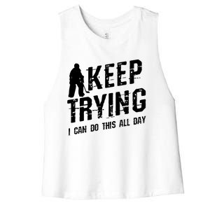 Keep Trying I Can Do This All Day For A Goalie Ice Hockey Meaningful Gift Women's Racerback Cropped Tank