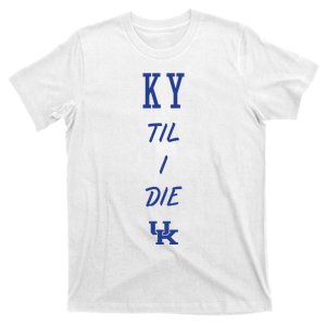 Ky Til I Die T-Shirt