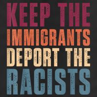 Keep The Immigrants Deport The Racists Pro Immigration Retro Cool Comfort Performance Bucket Hat