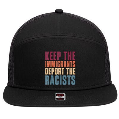 Keep The Immigrants Deport The Racists Pro Immigration Retro 7 Panel Mesh Trucker Snapback Hat