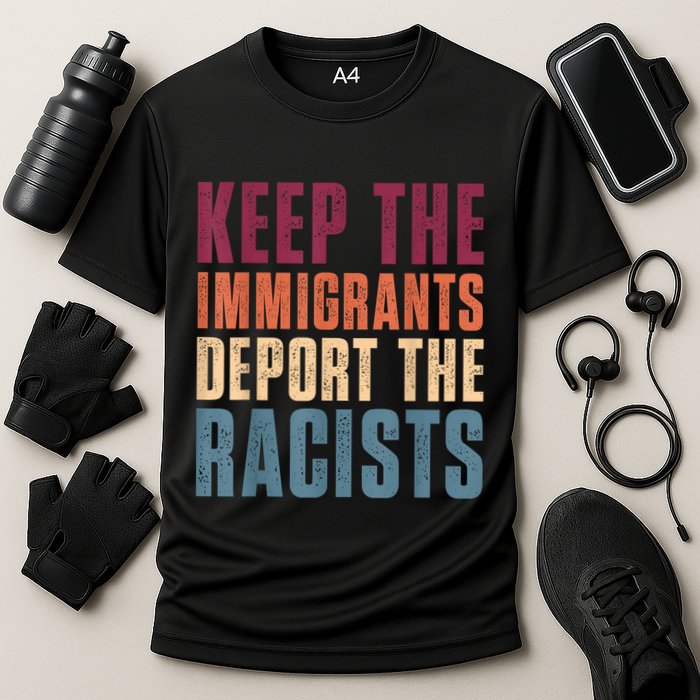Keep The Immigrants Deport The Racists Pro Immigration Retro Cooling Performance Crew T-Shirt