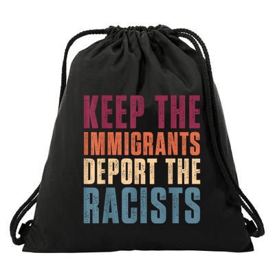 Keep The Immigrants Deport The Racists Pro Immigration Retro Drawstring Bag