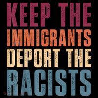 Keep The Immigrants Deport The Racists Pro Immigration Retro Tank Top