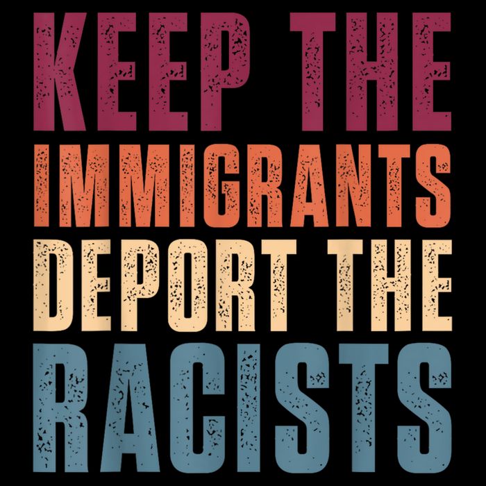 Keep The Immigrants Deport The Racists Pro Immigration Retro Toddler T-Shirt