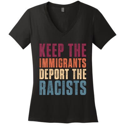 Keep The Immigrants Deport The Racists Pro Immigration Retro Women's V-Neck T-Shirt