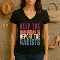 Keep The Immigrants Deport The Racists Pro Immigration Retro Women's V-Neck T-Shirt