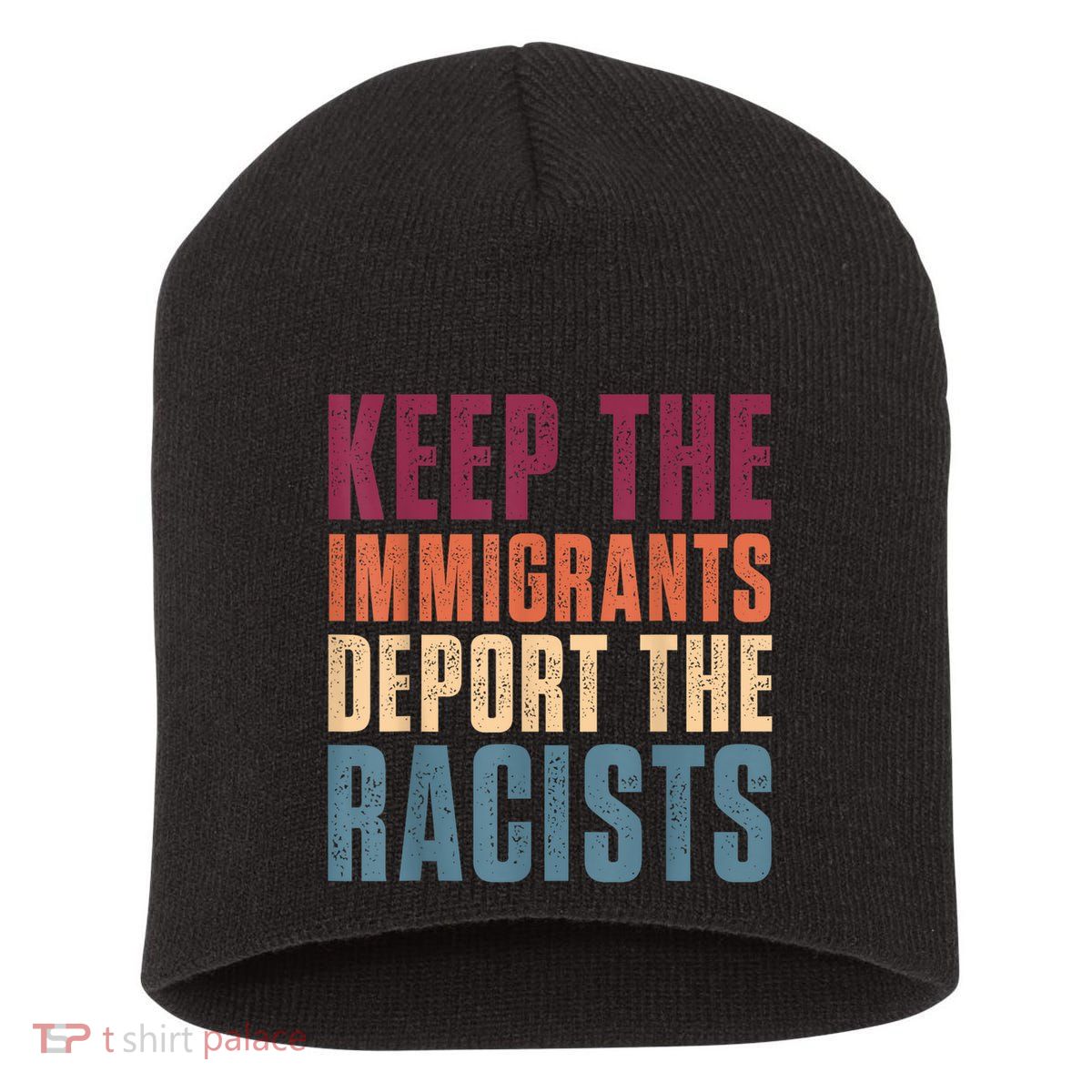 Keep The Immigrants Deport The Racists Pro Immigration Retro Short Acrylic Beanie