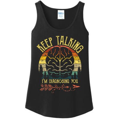 Keep Talking Im Diagnosing You Gifts For Psychologists Ladies Essential Tank