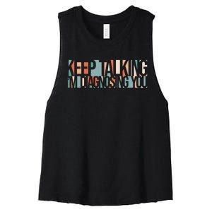 Keep Talking I'm Diagnosing You Funny Women's Racerback Cropped Tank