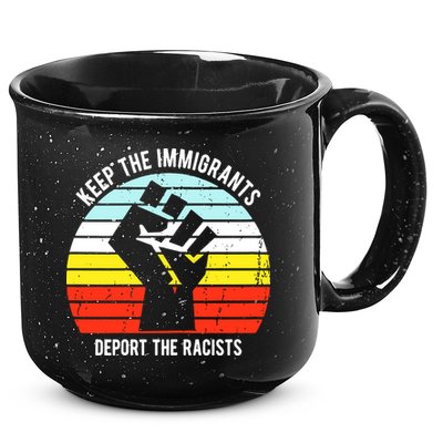 Keep The Immigrants Deport The Racists 15oz Campfire Ceramic Mug