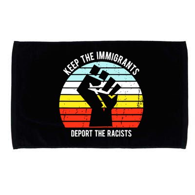 Keep The Immigrants Deport The Racists Microfiber Hand Towel