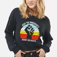 Keep The Immigrants Deport The Racists Cropped Pullover Crew