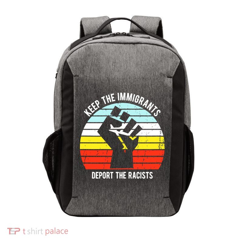 Keep The Immigrants Deport The Racists Vector Backpack
