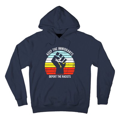 Keep The Immigrants Deport The Racists Hoodie