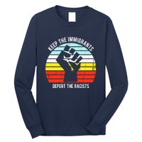 Keep The Immigrants Deport The Racists Long Sleeve Shirt