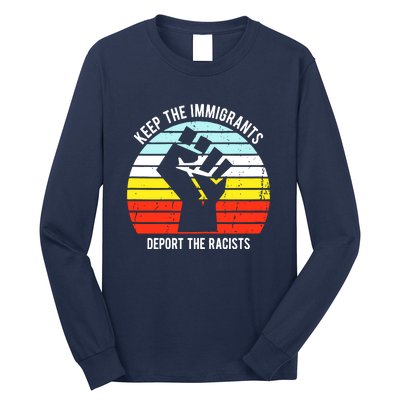 Keep The Immigrants Deport The Racists Long Sleeve Shirt