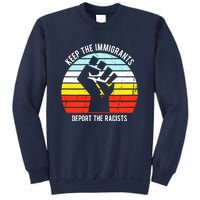 Keep The Immigrants Deport The Racists Sweatshirt