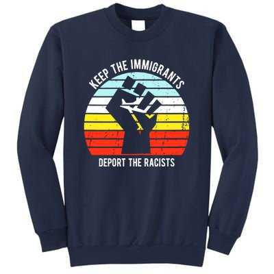 Keep The Immigrants Deport The Racists Sweatshirt