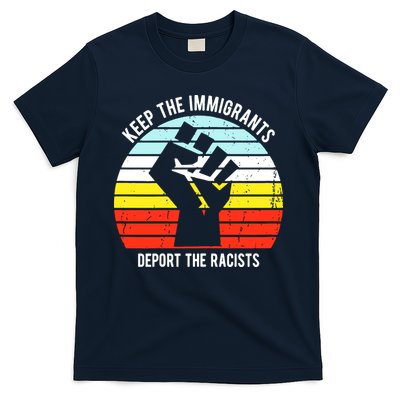 Keep The Immigrants Deport The Racists T-Shirt