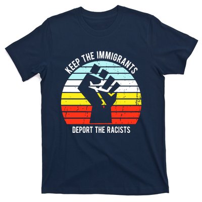 Keep The Immigrants Deport The Racists T-Shirt