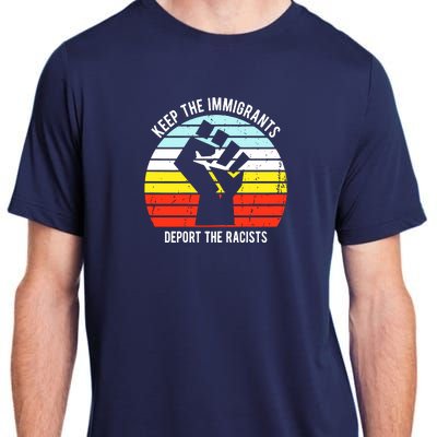 Keep The Immigrants Deport The Racists Adult ChromaSoft Performance T-Shirt