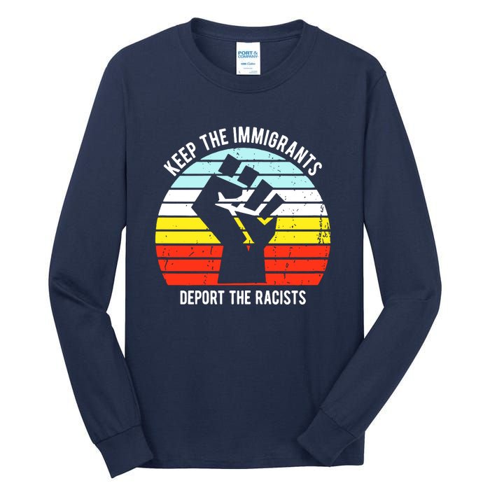 Keep The Immigrants Deport The Racists Tall Long Sleeve T-Shirt