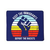 Keep The Immigrants Deport The Racists Mousepad