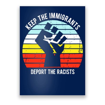 Keep The Immigrants Deport The Racists Poster