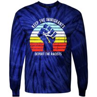 Keep The Immigrants Deport The Racists Tie-Dye Long Sleeve Shirt