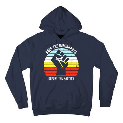 Keep The Immigrants Deport The Racists Tall Hoodie
