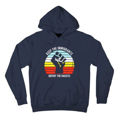 Keep The Immigrants Deport The Racists Tall Hoodie