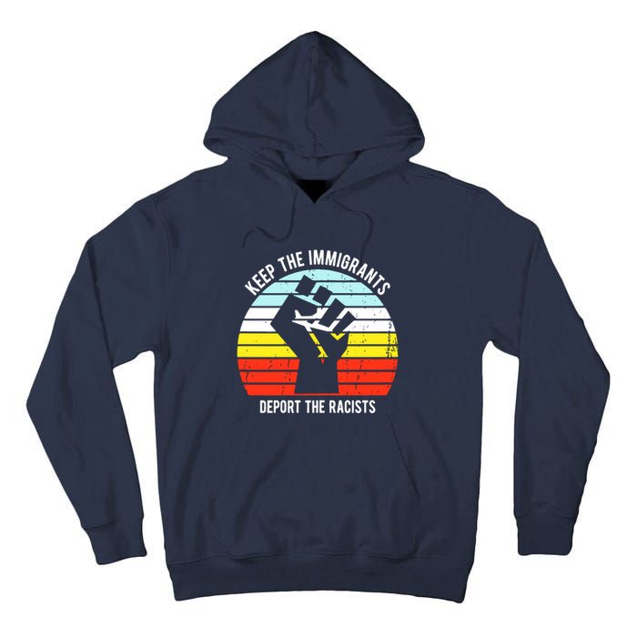 Keep The Immigrants Deport The Racists Tall Hoodie