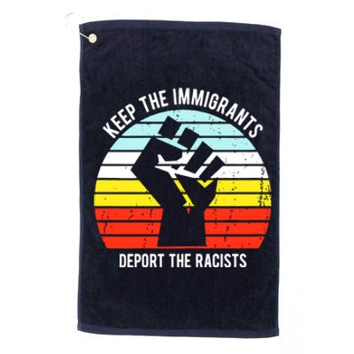 Keep The Immigrants Deport The Racists Platinum Collection Golf Towel