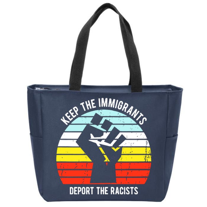 Keep The Immigrants Deport The Racists Zip Tote Bag