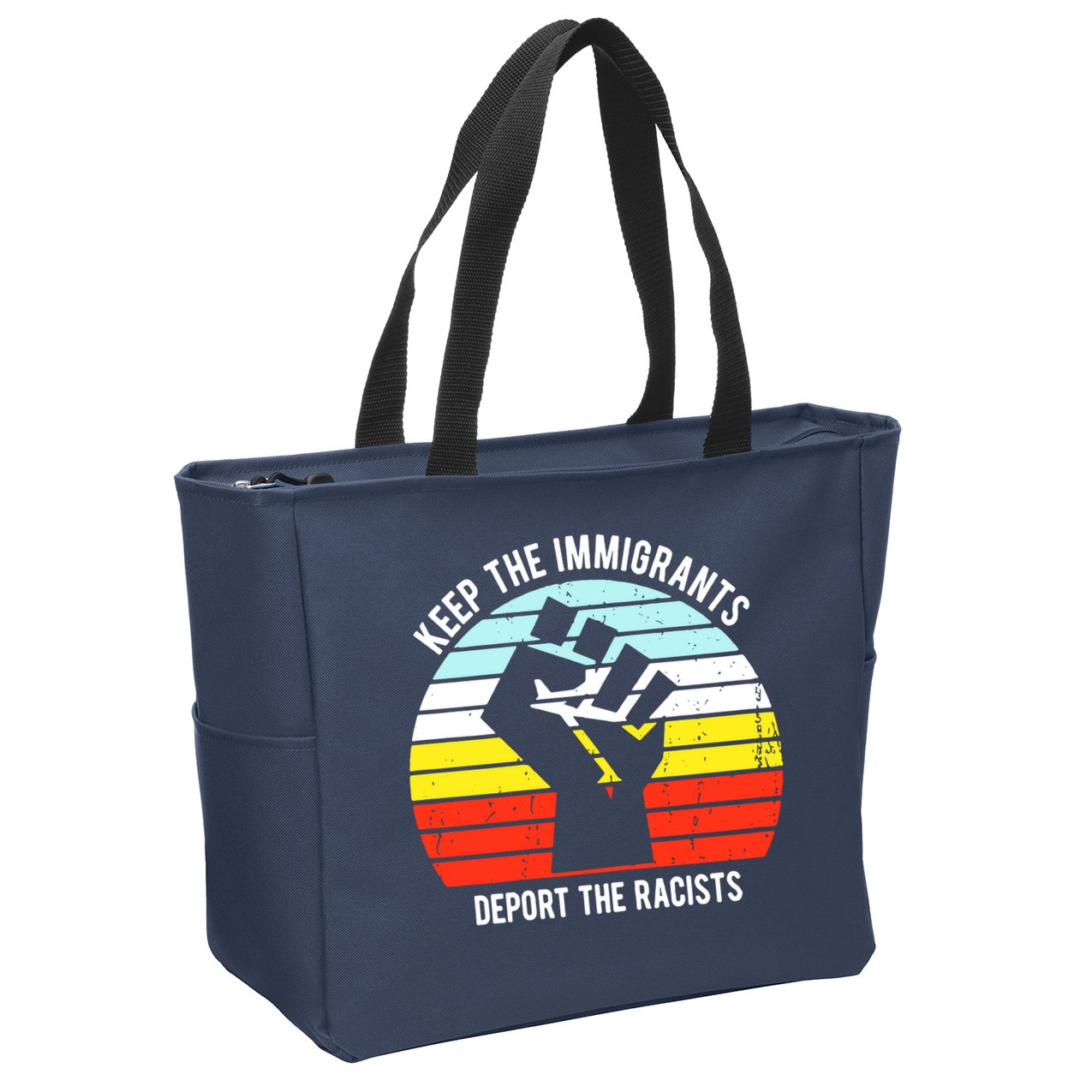 Keep The Immigrants Deport The Racists Zip Tote Bag