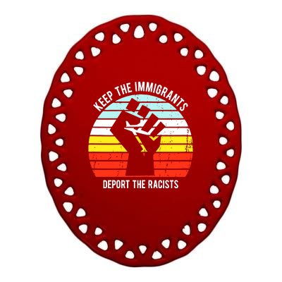 Keep The Immigrants Deport The Racists Ceramic Oval Ornament