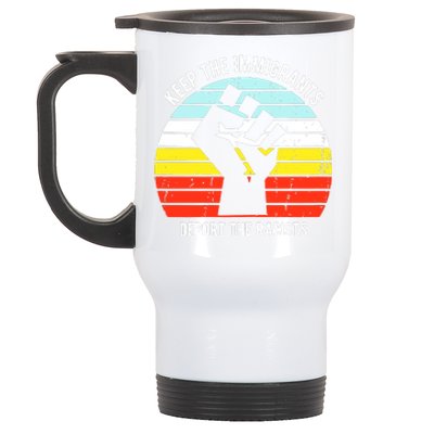 Keep The Immigrants Deport The Racists Stainless Steel Travel Mug