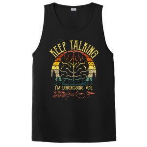 Keep Talking IM Diagnosing You Gifts For Psychologists PosiCharge Competitor Tank