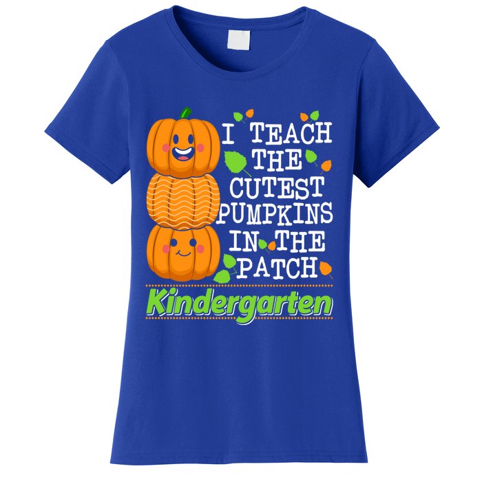 Kindergarten Teacher I Teach Cutest Pumpkins In The Patch Meaningful Gift Women's T-Shirt