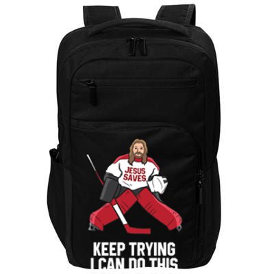 Keep Trying I Can Do This All Day Jesus Saves Hockey Goalie Great Gift Impact Tech Backpack