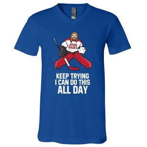 Keep Trying I Can Do This All Day Jesus Saves Hockey Goalie Great Gift V-Neck T-Shirt